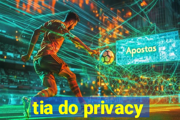 tia do privacy